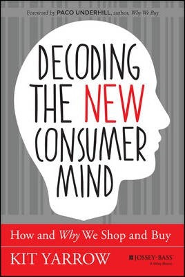 Decoding the New Consumer Mind: How and Why We Shop and Buy on Sale