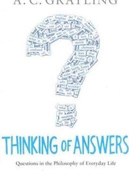 Thinking of Answers: Questions in the Philosophy of Everyday Life For Sale