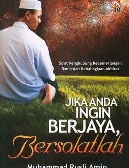 Jika Anda Ingin Berjaya, Bersolatlah: Solat Penghubung Kecemerlangan Dunia dan Kebahagian Akhirat Online now