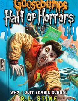 GOOSEBUMPS: HALL OF HORRORS #4: WHY I QUIT ZOMBIE SCHOOL Online Sale