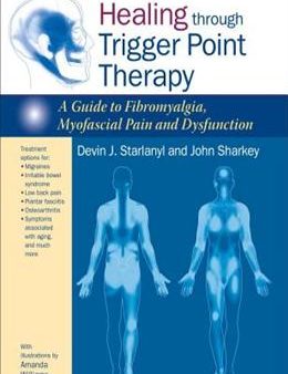 Healing Through Trigger Point Therapy: A Guide to Fibromyalgia, Myofascial Pain and Dysfunction Fashion