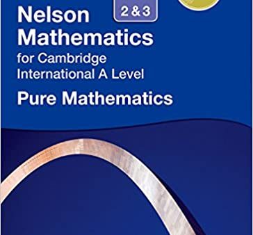 Nelson Pure Mathematics 2 and 3 for Cambridge International A Level Discount