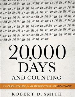 20,000 Days and Counting: The Crash Course for Mastering Your Life Right Now Fashion