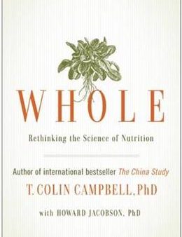 Whole: Rethinking The Science Of Nutrition Fashion