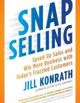 SNAP Selling: Speed Up Sales and Win More Business with Today s Frazzled Customers Online Sale