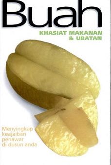 Buah: Khasiat Makanan & Ubatan - Menyingkap Keajaiban Penawar di Dusun Anda (Terapi Alami) Cheap