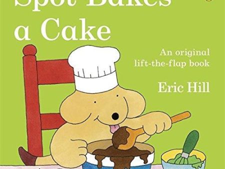 Spot Bakes A Cake (Lift-The-Flap) For Sale