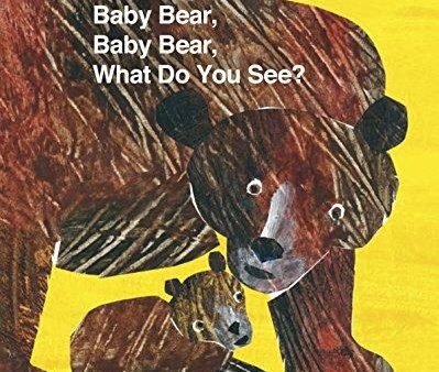 BABY BEAR, BABY BEAR, WHAT DO YOU SEE? For Sale