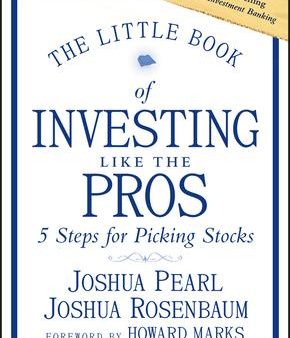 THE LITTLE BOOK OF INVESTING LIKE THE PROS: FIVE STEP FOR PI Sale