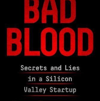 BAD BLOOD: SECRETS AND LIES IN A SILICON VALLEY STARTUP on Sale