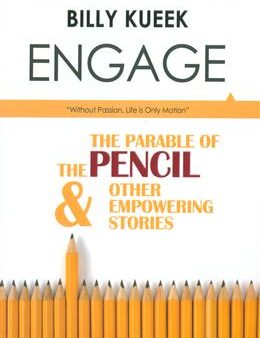 Engage: The Parable Of The Pencil & Other Empowering Stories For Cheap