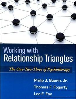 Working with Relationship Triangles: The One-Two-Three of Psychotherapy (Guilford Family Therapy) For Cheap