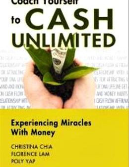 Coach Yourself to Cash Unlimited: Experiencing Miracles with Money For Cheap