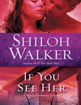 If You See Her : A Novel of Romantic Suspense Fashion