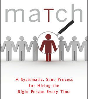 Match: A Systematic,Sane Process For Hiring The Right Person on Sale