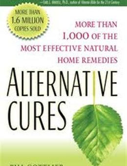 Alternative Cures: More than 1,000 of the Most Effective Natural Home Remedies Supply