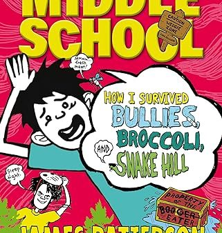 Middle School: How I Survived Bullies, Broccoli, and Snake Hill  (Middle School 4) For Discount