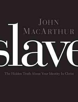 Slave: The Hidden Truth About Your Identity in Christ For Cheap