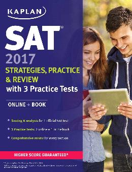 SAT 2017 Strategies, Practice & Review with 3 Practice Tests: Online + Book (Kaplan Test Prep) Hot on Sale