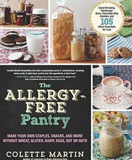 The Allergy-Free Pantry: Make Your Own Staples, Snacks, and More Without Wheat, Gluten, Dairy, Eggs, Soy or Nuts Fashion