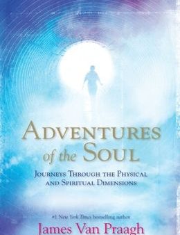 Adventures of the Soul: Journeys Through the Physical and Spiritual Dimensions Fashion