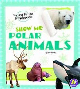 My First Picture Encyclopedia: Show Me Polar Animals Discount