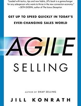 Agile Selling: Get Up to Speed Quickly in Today s Ever-Changing Sales World Online Sale