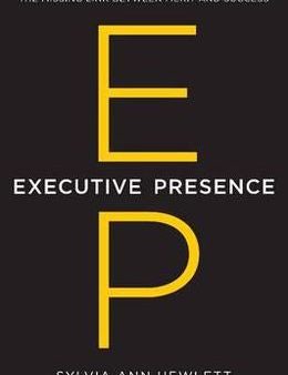 EXECUTIVE PRESENCE:THE MISSING LINK BETWEEN MERIT & SUCCESS on Sale