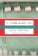 A Homemade Life: Stories and Recipes from My Kitchen Table Hot on Sale