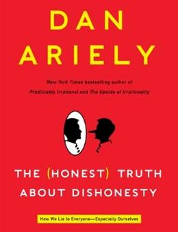 The (Honest) Truth About Dishonesty: How We Lie to Everyone - Especially Ourselves on Sale