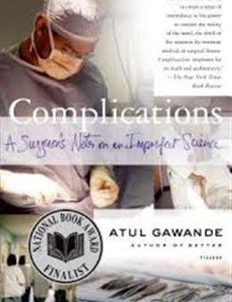 COMPLICATIONS: A SURGEON`S NOTES ON AN IMPERFECT SCIENCE For Cheap