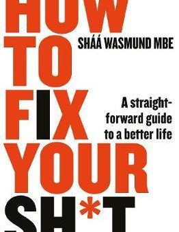 How to Fix Your Sh*t : A Straightforward Guide to a Better Life Discount