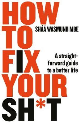 How to Fix Your Sh*t : A Straightforward Guide to a Better Life Discount