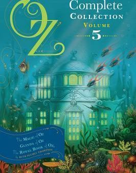 Oz, the Complete Collection, Volume 5 : The Magic of Oz; Glinda of Oz; The Royal Book of Oz Online