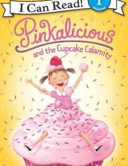 PINKALICIOUS AND THE CUPCAKE CALAMITY (I CAN READ LEVEL 1) Hot on Sale