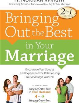 Bringing Out the Best in Your Marriage: Encourage Your Spouse and Experience the Relationship You ve Always Wanted Online Sale