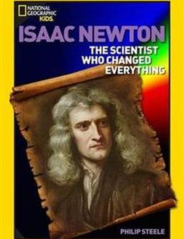 National Geographic Kids: Isaac Newton: The Scientist Who Changed Everything (National Geographic World History Biographies) Online now