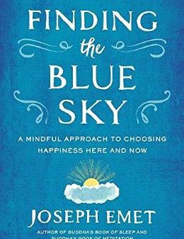 Finding the Blue Sky: A Mindful Approach to Choosing Happiness Here and Now Fashion