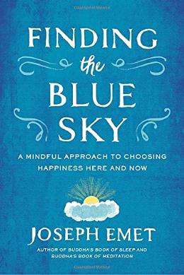 Finding the Blue Sky: A Mindful Approach to Choosing Happiness Here and Now Fashion