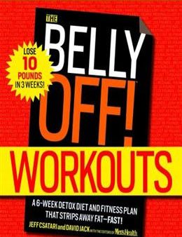 The Belly Off! Workouts: A 6-Week Detox Diet and Fitness Plan That Strips Away Fat--Fast! Cheap