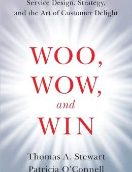 Woo Wow & Win: Service Design, Strategy, and the Art of Customer Delight Online now