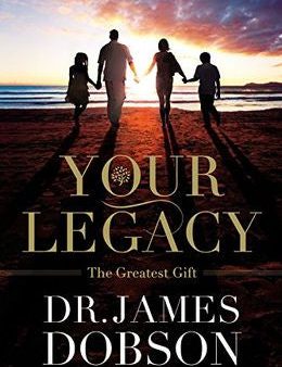 Your Legacy: The Greatest Gift Hot on Sale