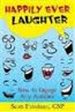 Happily Ever Laughter: How to Engage Any Audience Cheap