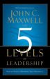 The 5 Levels of Leadership : Proven Steps to Maximize Your Potential Fashion