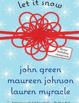 Let It Snow: Three Holiday Romances Discount