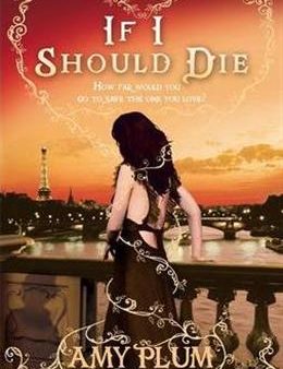 If I Should Die: How Far Would You Go to Save the One You Love? (Die to Me # 3) For Cheap