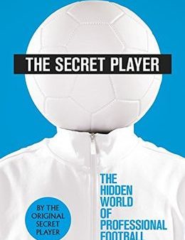 The Secret Player: The Hidden World of Professional Football Online now